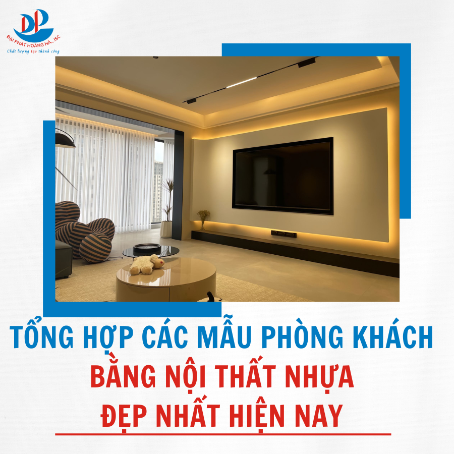 TỔNG HỢP CÁC MẪU PHÒNG KHÁCH BẰNG NỘI THẤT NHỰA ĐẸP NHẤT HIỆN NAY